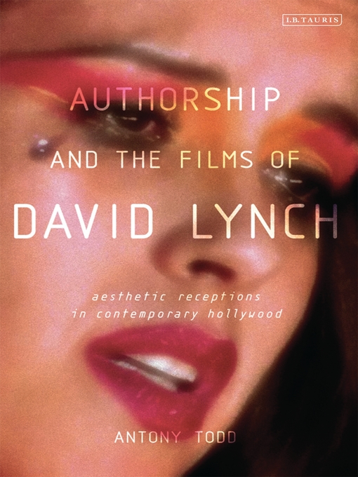 Title details for Authorship and the Films of David Lynch by Antony Todd - Available